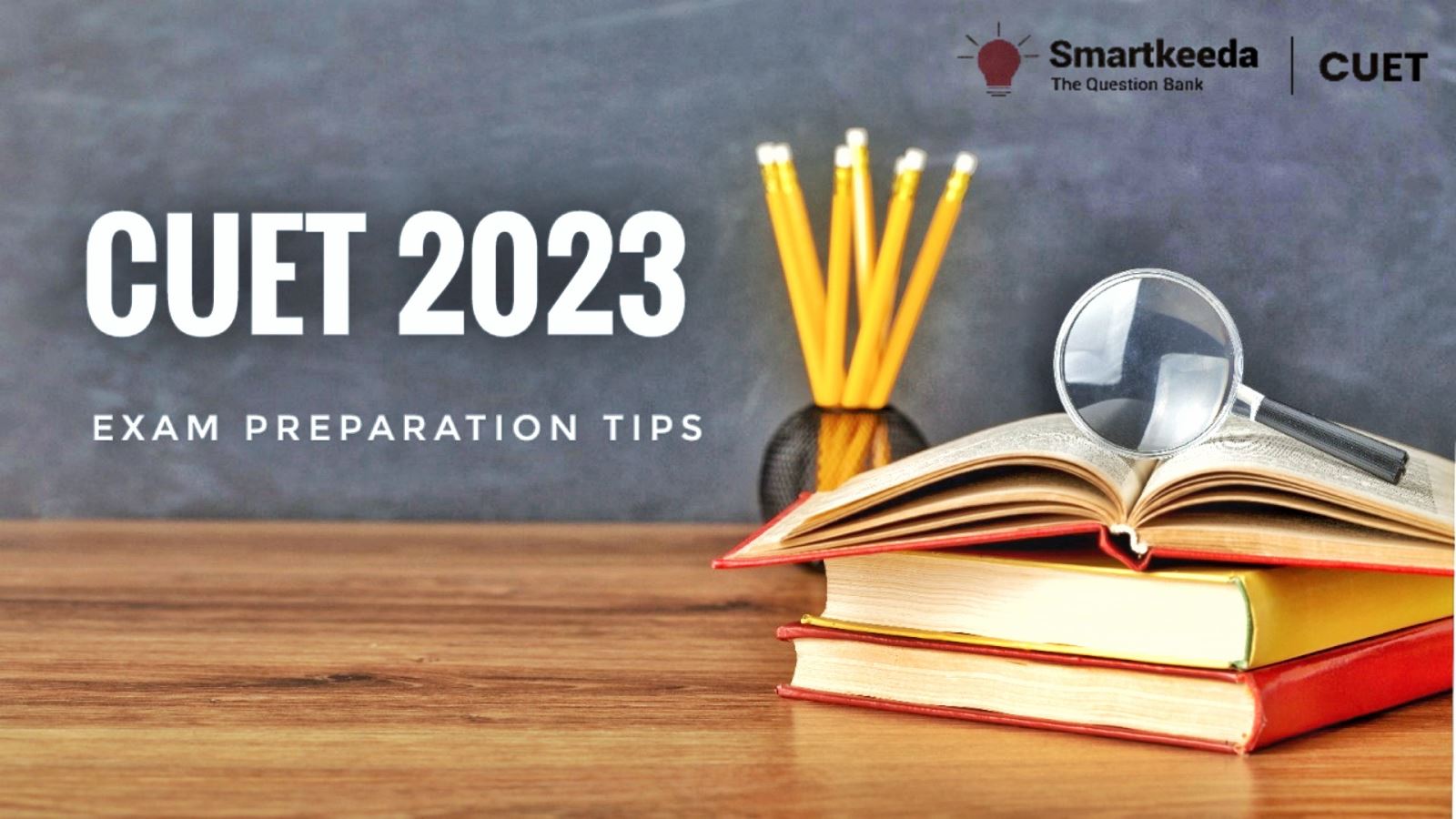 CUET preparation tips smartkeeda